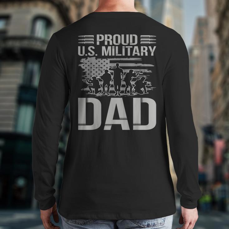 Proud Us Military Dad Father's Day For Dad Grandpa Veteran Long Sleeve T-Shirt Back Print