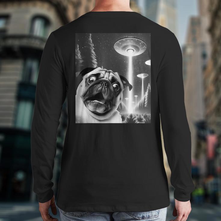 Pug Alien UFO Taking a Selfie Dog Mom Dad Long Sleeve T-Shirt Back Print Pug Alien UFO Taking a Selfie Dog Mom Dad Long Sleeve T-Shirt Back Print