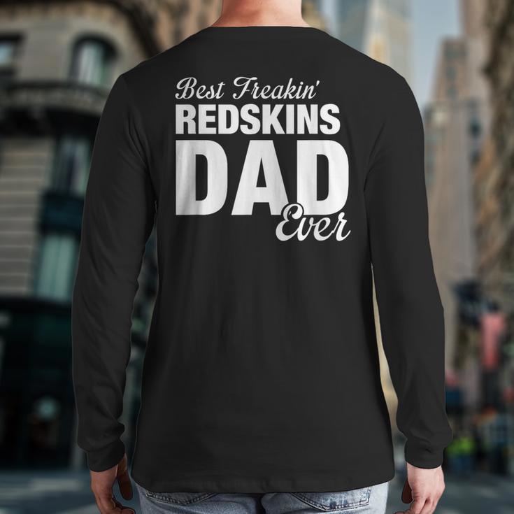 Redskins Goshen Best Freakin' Dad Ever HS Long Sleeve T-Shirt Back Print Redskins Goshen Best Freakin' Dad Ever HS Long Sleeve T-Shirt Back Print