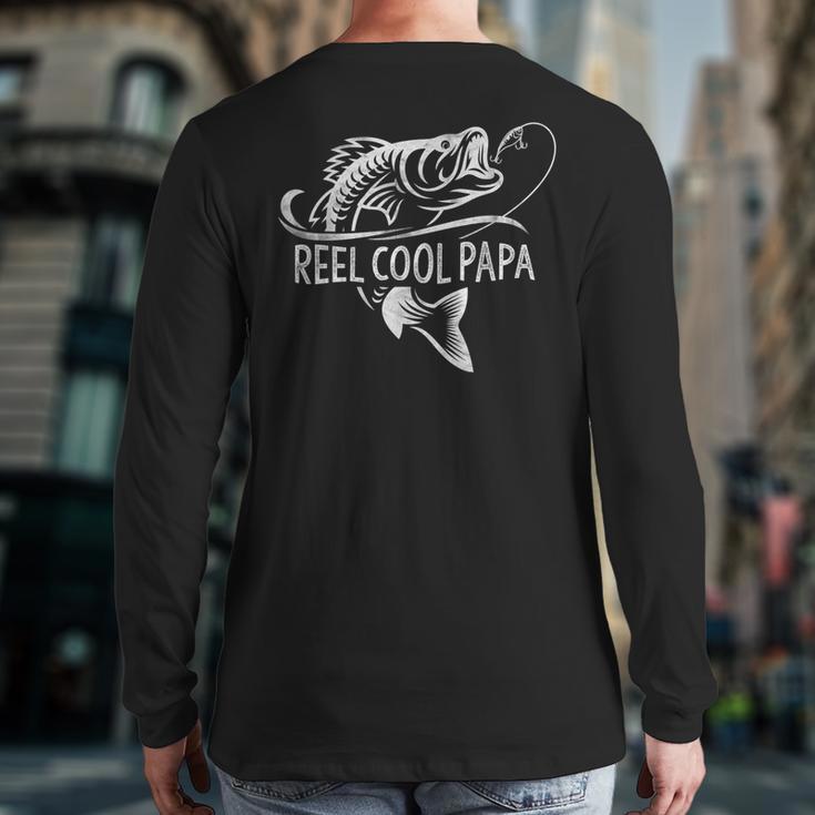 Reel Cool Papa Fishing Dad Father's Day Fisherman Fish Long Sleeve T-Shirt Back Print Reel Cool Papa Fishing Dad Father's Day Fisherman Fish Long Sleeve T-Shirt Back Print