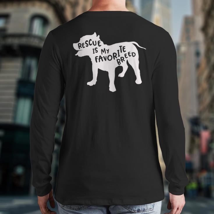 Rescue Is My Favorite BreedShirt Pitbull Mam Dad Shirt Long Sleeve T-Shirt Back Print