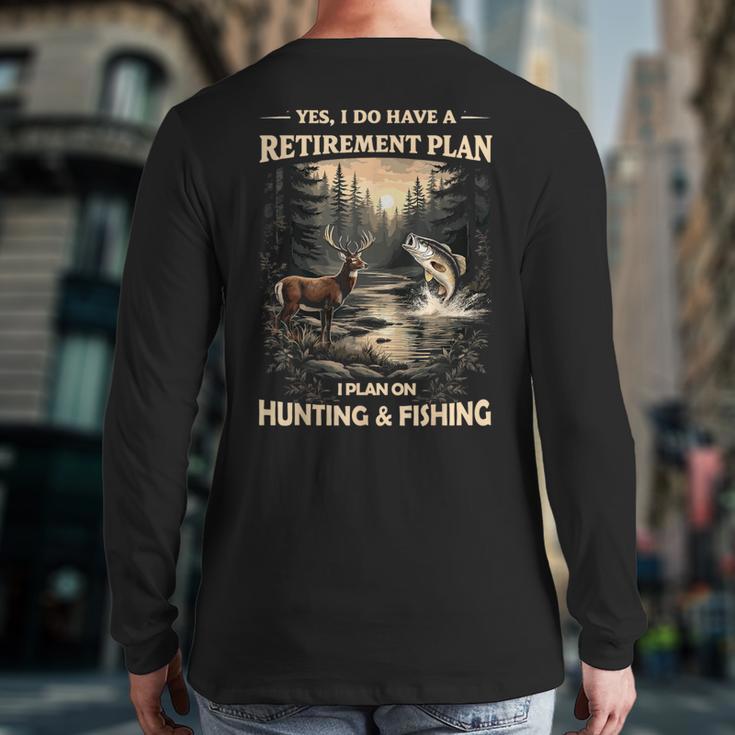Retirement Plan On Hunting & Fishing Fisherman Hunter Dad Long Sleeve T-Shirt Back Print