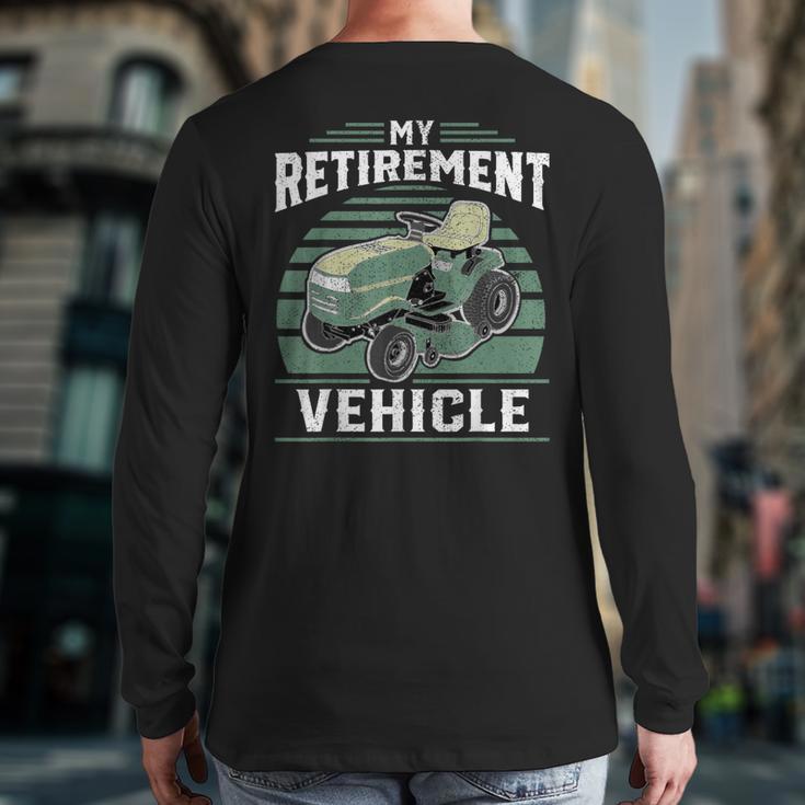 My Retirement Vehicle Riding Lawn Mower Retro Dad Long Sleeve T-Shirt Back Print