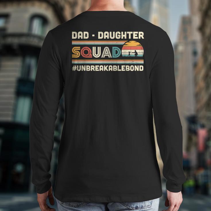 Retro Dad Daughter Squad Unbreakable Bond Father Daughter Long Sleeve T-Shirt Back Print