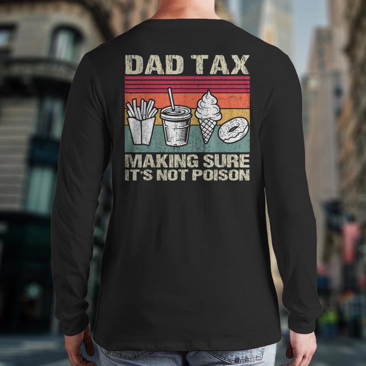 Retro Dad Tax Making Sure It's Not Poison Father's Day Long Sleeve T-Shirt Back Print