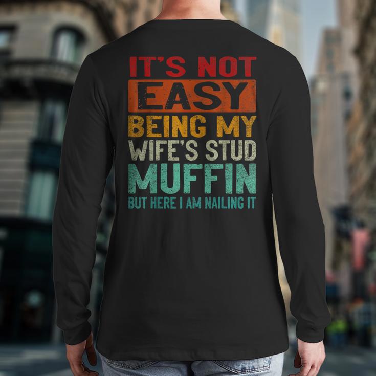 Retro Fathers Day Not Easy Being My Wifes Stud Muffin Dad Long Sleeve T-Shirt Back Print Retro Fathers Day Not Easy Being My Wifes Stud Muffin Dad Long Sleeve T-Shirt Back Print