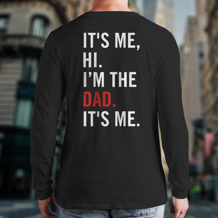 Retro It's Me Hi I'm The Dad It's Me For Dad Long Sleeve T-Shirt Back Print Retro It's Me Hi I'm The Dad It's Me For Dad Long Sleeve T-Shirt Back Print