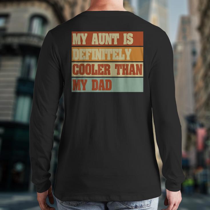 Retro Niece Nephew Auntie My Aunt Is Cooler Than My Dad Long Sleeve T-Shirt Back Print