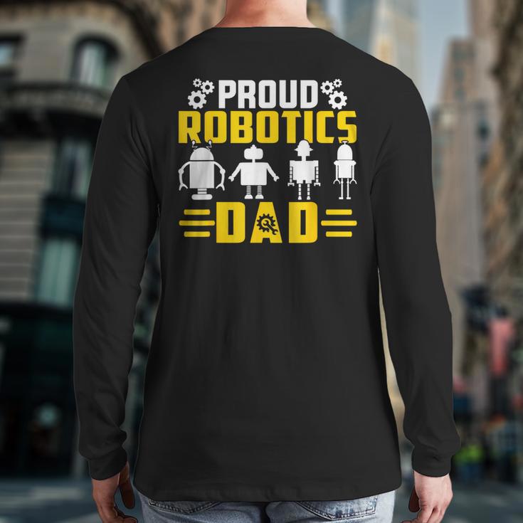 Robotics Father Robotics Dad Long Sleeve T-Shirt Back Print