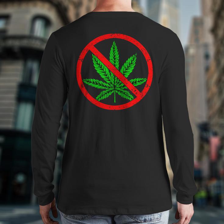 Say No Cannabis Anti-Marijuana Retro Weed Parent Dad Mom Long Sleeve T-Shirt Back Print