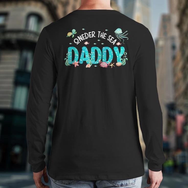 Under Sea Daddy Birthday Girl Boy Matching Family Party Long Sleeve T-Shirt Back Print Under Sea Daddy Birthday Girl Boy Matching Family Party Long Sleeve T-Shirt Back Print
