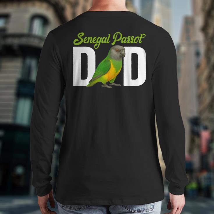 Senegal Parrot Dad Senegal Parrot Owner Senegal Parrot Lover Long Sleeve T-Shirt Back Print