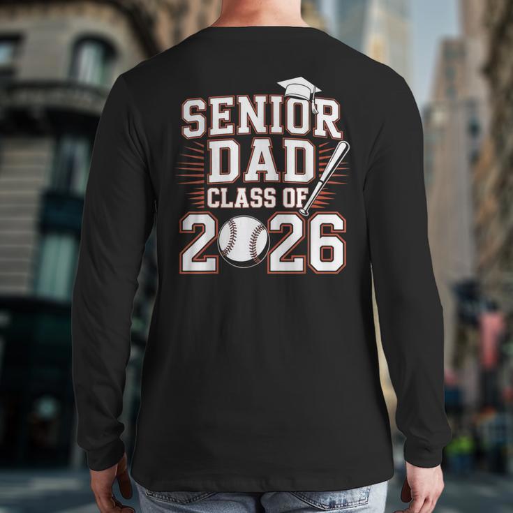 Senior Dad Class Of 2026 Graduate Baseball 2026 Graduation Long Sleeve T-Shirt Back Print