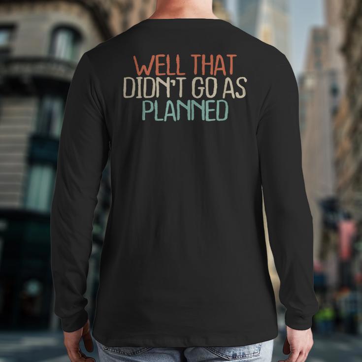 Shirt Mom Dad Shirts Well That Didn't Go As Planned Long Sleeve T-Shirt Back Print