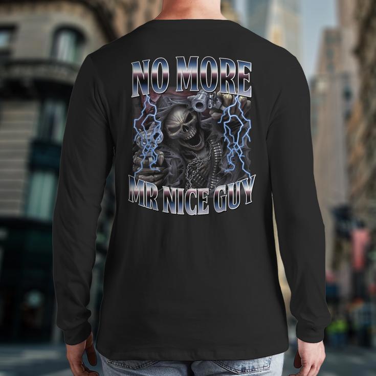 Skeleton No More Mr Nice Guy Meme Men Dad Papa Long Sleeve T-Shirt Back Print
