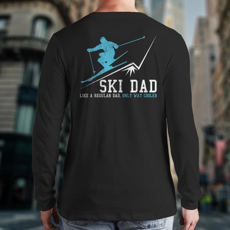 Ski Dad Winter Sports Skiing Father Long Sleeve T-Shirt Back Print