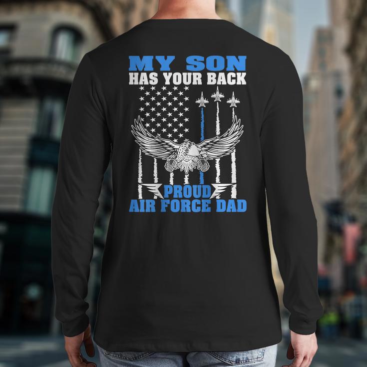 My Son Has Your Back Proud Air Force Dad Military Father Long Sleeve T-Shirt Back Print