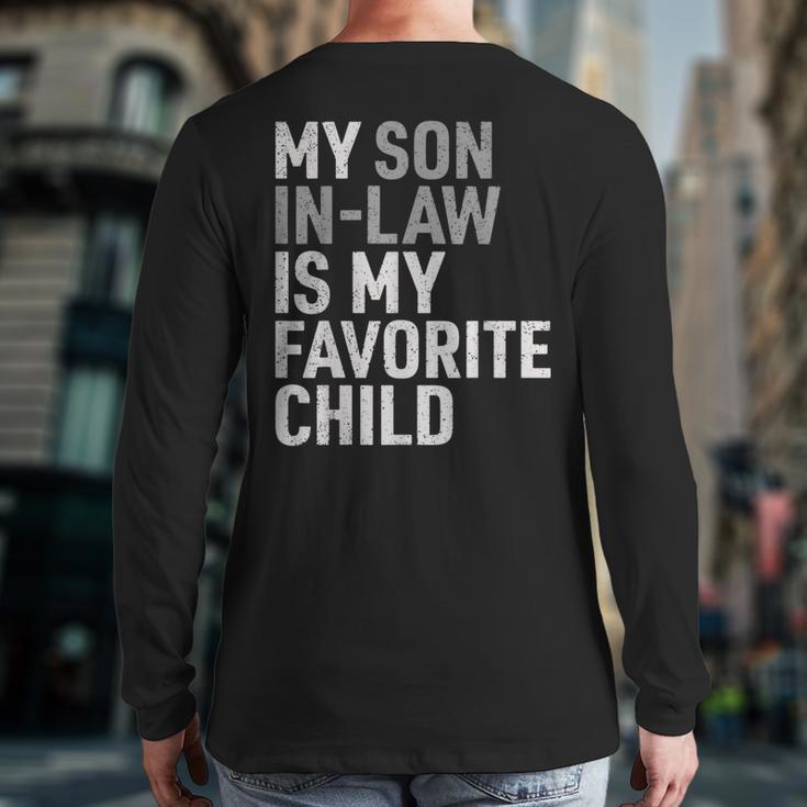 My Son In Law Is My Favorite Child Mom Dad Parents Long Sleeve T-Shirt Back Print