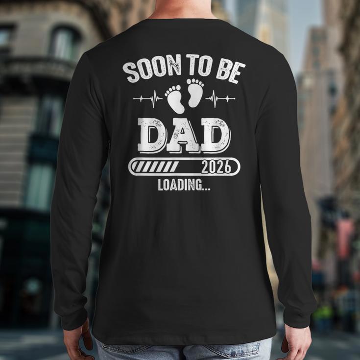 Soon To Be Dad 2026 Loading For Pregnancy Announcement Long Sleeve T-Shirt Back Print