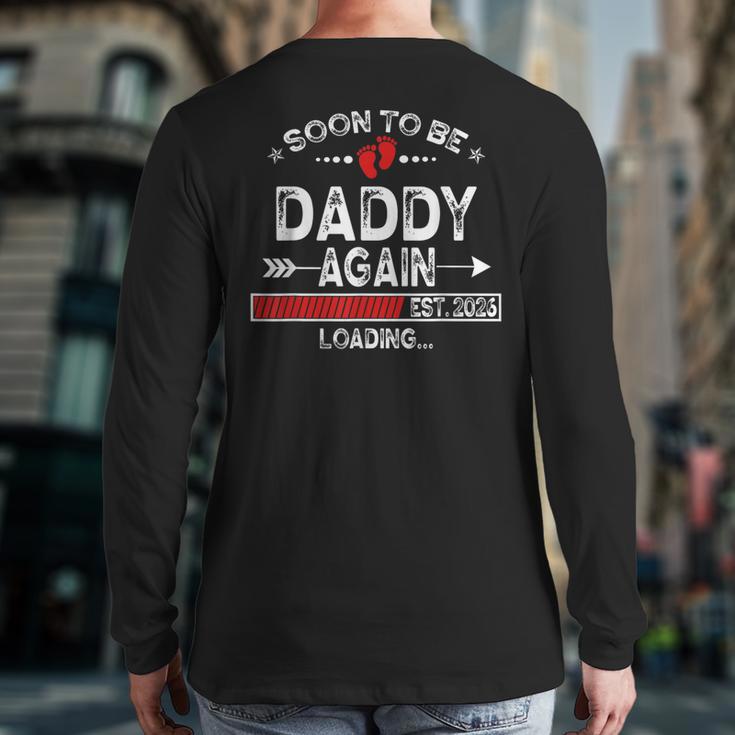Soon To Be Daddy Again Est 2026 Loading Daddy Long Sleeve T-Shirt Back Print
