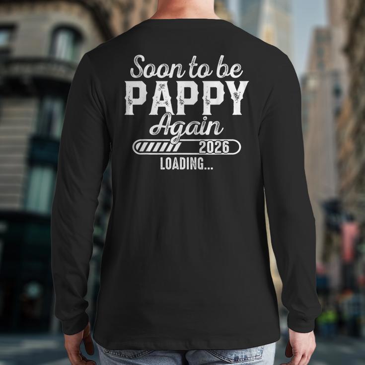 Soon To Be Pappy Again Est 2026 Future New Dad Long Sleeve T-Shirt Back Print Soon To Be Pappy Again Est 2026 Future New Dad Long Sleeve T-Shirt Back Print