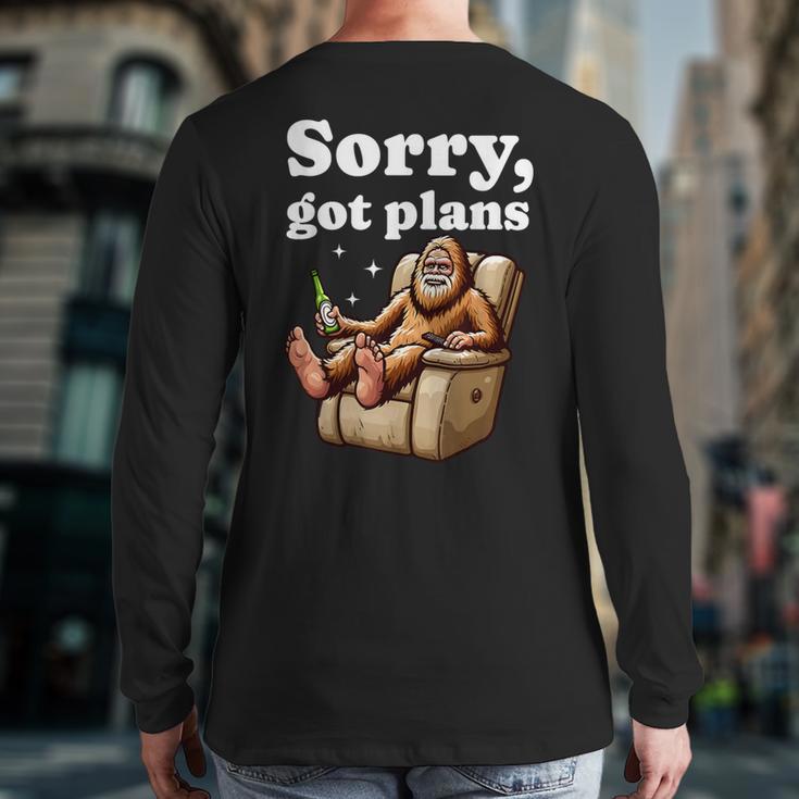 Sorry Got Plans Bigfoot Dad Humor Sasquatch Sayings Long Sleeve T-Shirt Back Print