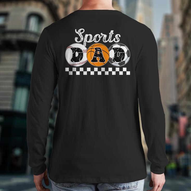 Sports Dad Proud Sports Father Sport Dad Long Sleeve T-Shirt Back Print