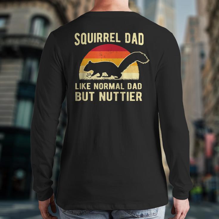 Squirrel Dad Pet Squirrel Owner Squirrel Lover Nuts Long Sleeve T-Shirt Back Print