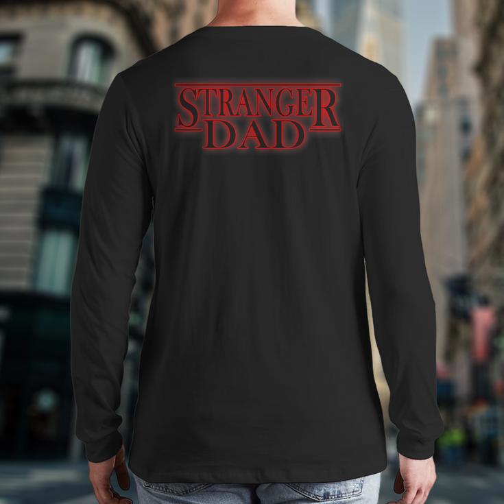 Stranger Dad Father's Day Or Birthday Themed Long Sleeve T-Shirt Back Print