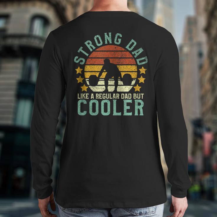 Strong Dad Workout Weight Lifting Father's Day Long Sleeve T-Shirt Back Print Strong Dad Workout Weight Lifting Father's Day Long Sleeve T-Shirt Back Print