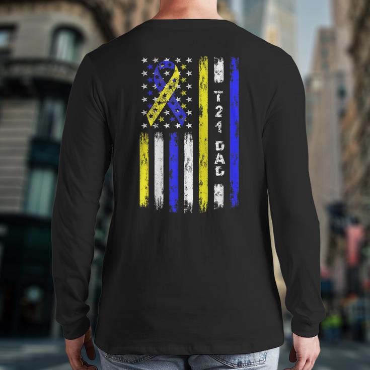 T21 Dad American Flag Down Syndrome Awareness Long Sleeve T-Shirt Back Print