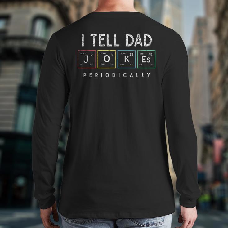 I Tell Dad Jokes Periodically Punny Fathers Day Dad Jokes Long Sleeve T-Shirt Back Print