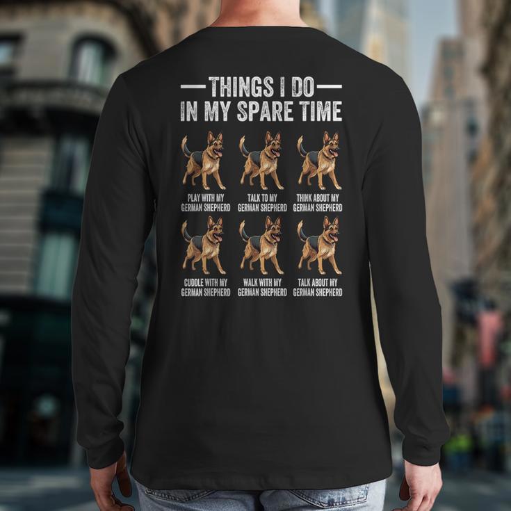 Things I Do In My Spare Time German Shepherd Dog Dad Mom Long Sleeve T-Shirt Back Print Things I Do In My Spare Time German Shepherd Dog Dad Mom Long Sleeve T-Shirt Back Print