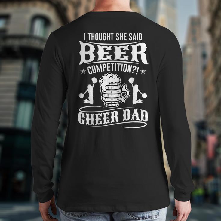I Thought She Said Beer Competition Cheer Dad Long Sleeve T-Shirt Back Print I Thought She Said Beer Competition Cheer Dad Long Sleeve T-Shirt Back Print
