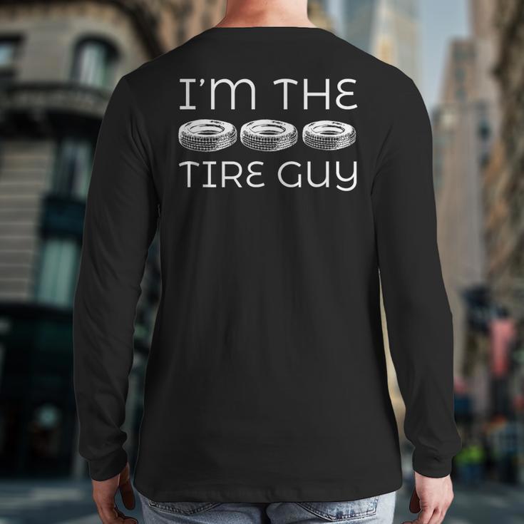 Tire GuyShirt Idea Dad Father Uncle Wheel Fix Long Sleeve T-Shirt Back Print