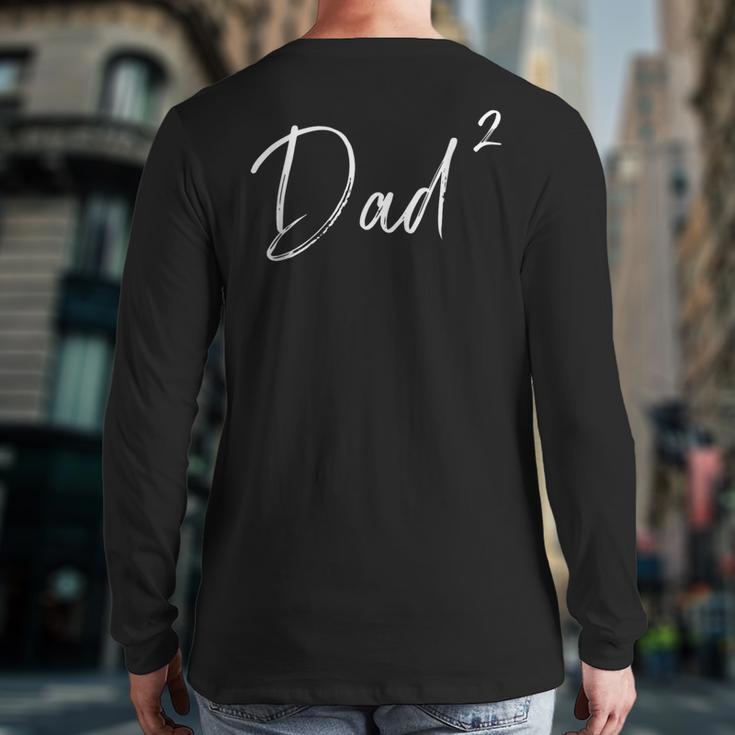 Twin Dad Squared Long Sleeve T-Shirt Back Print Twin Dad Squared Long Sleeve T-Shirt Back Print