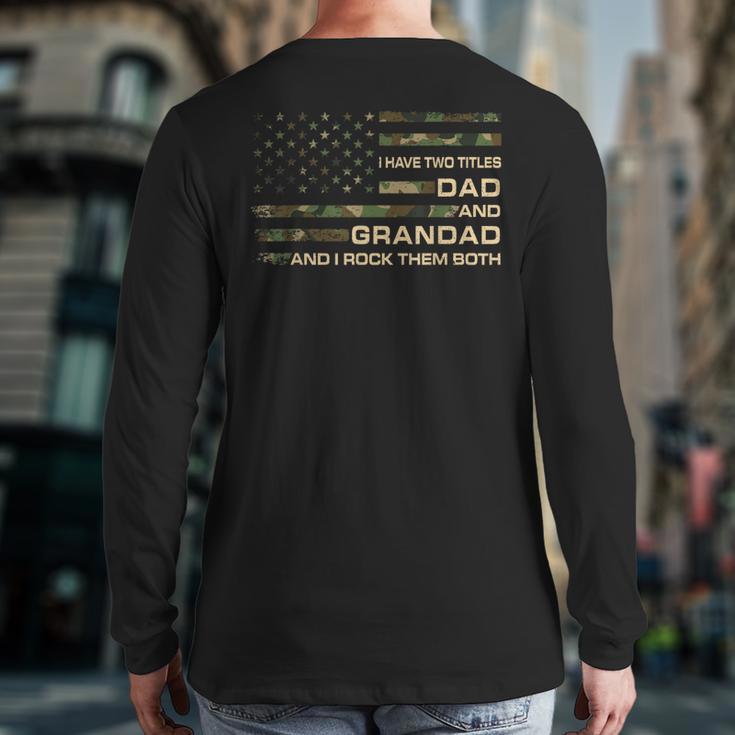 I Have Two Titles Dad And Grandad Father's Day Grandad Long Sleeve T-Shirt Back Print I Have Two Titles Dad And Grandad Father's Day Grandad Long Sleeve T-Shirt Back Print