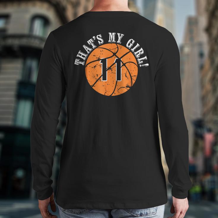 Unique That's My Girl 11 Basketball Player Mom Or Dad Long Sleeve T-Shirt Back Print