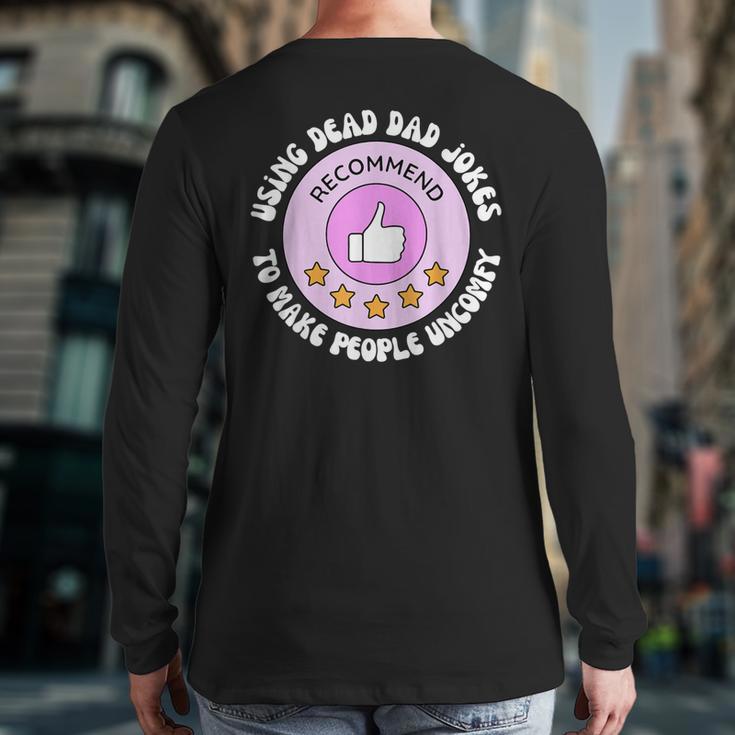 Using Dead Dad Jokes To Make People Uncomfy Vintage Quote Long Sleeve T-Shirt Back Print