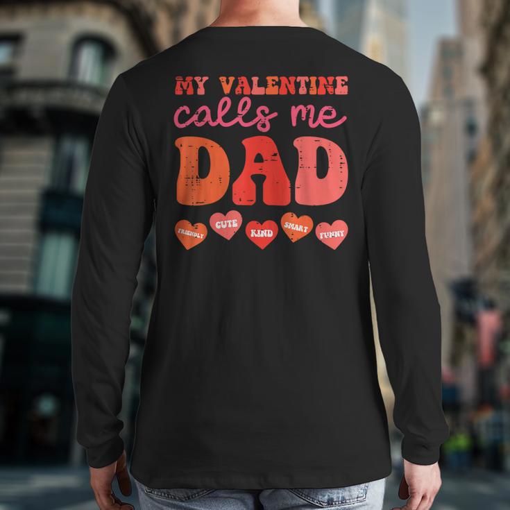 My Valentine Calls Me Dad Retro Groovy Family Daddy Papa Men Long Sleeve T-Shirt Back Print