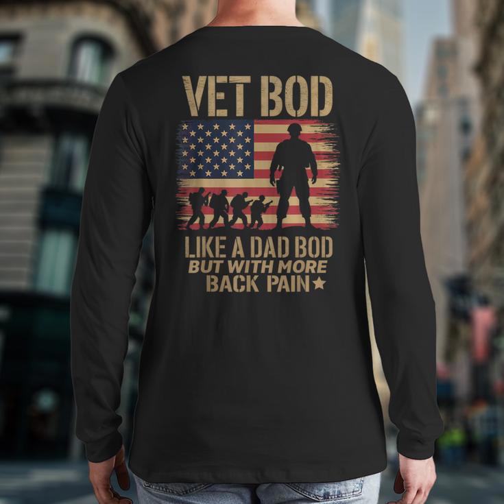 Vet Bod Like Dad Bod But With More Back Pain US Flag Veteran Long Sleeve T-Shirt Back Print Vet Bod Like Dad Bod But With More Back Pain US Flag Veteran Long Sleeve T-Shirt Back Print