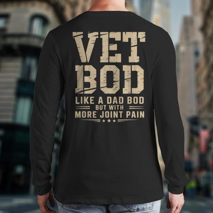 Vet BOD Like A Dad Bob Military Veteran Humor Long Sleeve T-Shirt Back Print