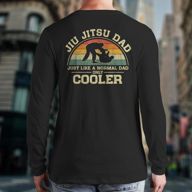 Vintage Jiu Jitsu Dad Just Like A Normal Dad Only Cooler Long Sleeve T-Shirt Back Print Vintage Jiu Jitsu Dad Just Like A Normal Dad Only Cooler Long Sleeve T-Shirt Back Print