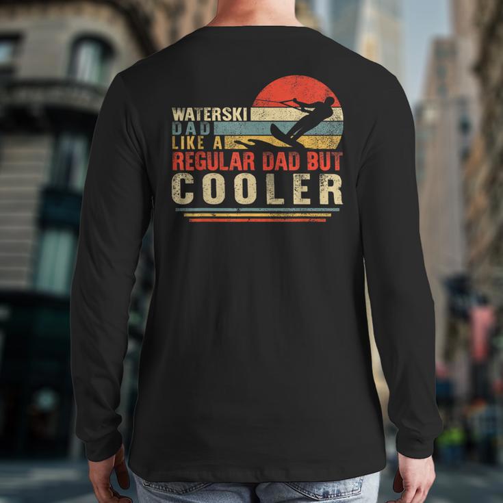 Waterski Dad Fathers Day Ski Lover Dad Water Skiing Rider Long Sleeve T-Shirt Back Print