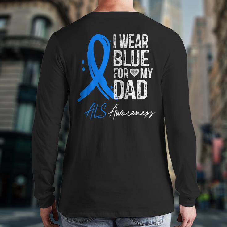 I Wear Blue For My Dad Shirt ALS Awareness Tshirt Long Sleeve T-Shirt Back Print