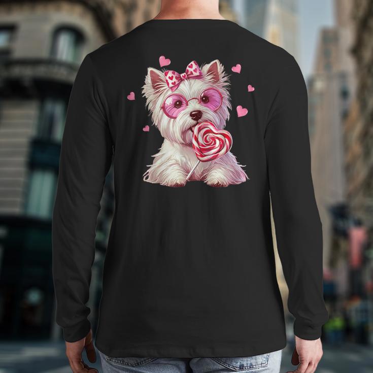 Westie Dog Valentines Day Dog Mom Westie Dad Candy Sucker For Men Women Girls Kids Long Sleeve T-Shirt Back Print