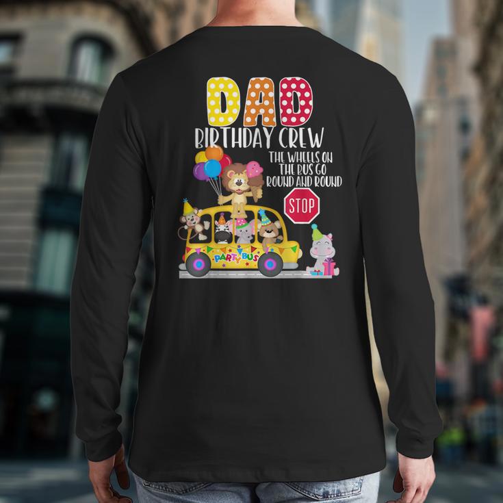 The Wheels On The Bus Dad Birthday Crew Party Toddler Kids Long Sleeve T-Shirt Back Print
