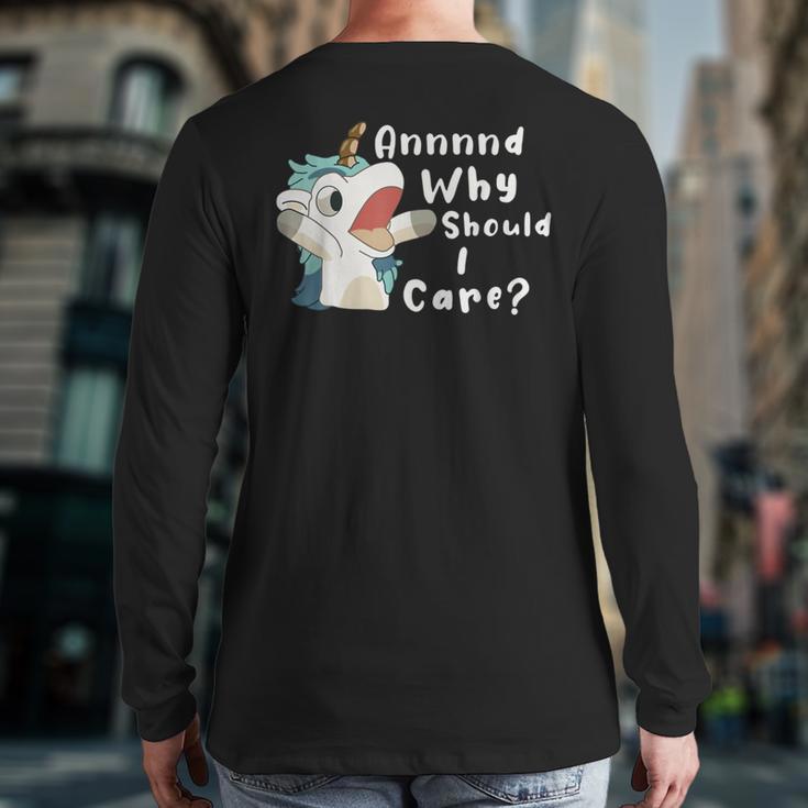 And Why Should I Care Sarcastic Unicorn Dad Mom Long Sleeve T-Shirt Back Print