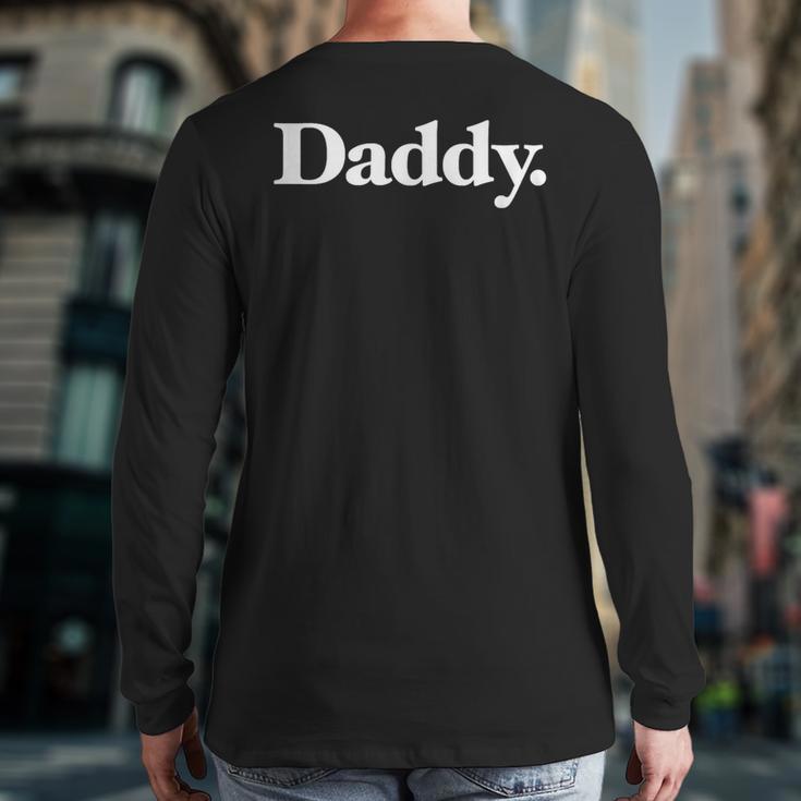 The Word Daddy A That Says Daddy Long Sleeve T-Shirt Back Print