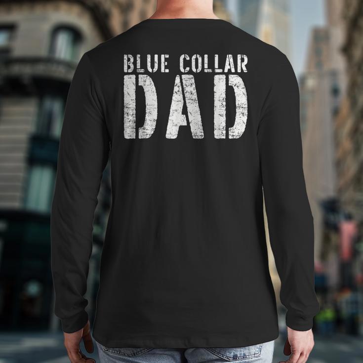 Worker Dad Workman Blue Collar Dad Long Sleeve T-Shirt Back Print